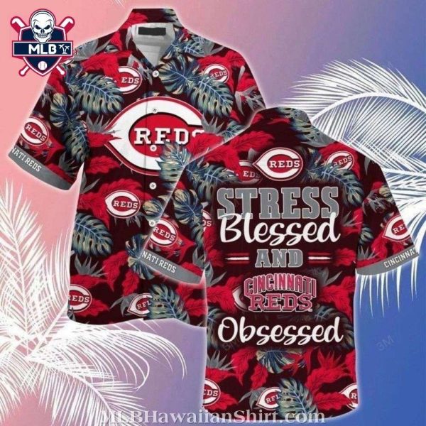 Stress Blessed And Cincinnati Reds Obsessed Hawaiian Shirt